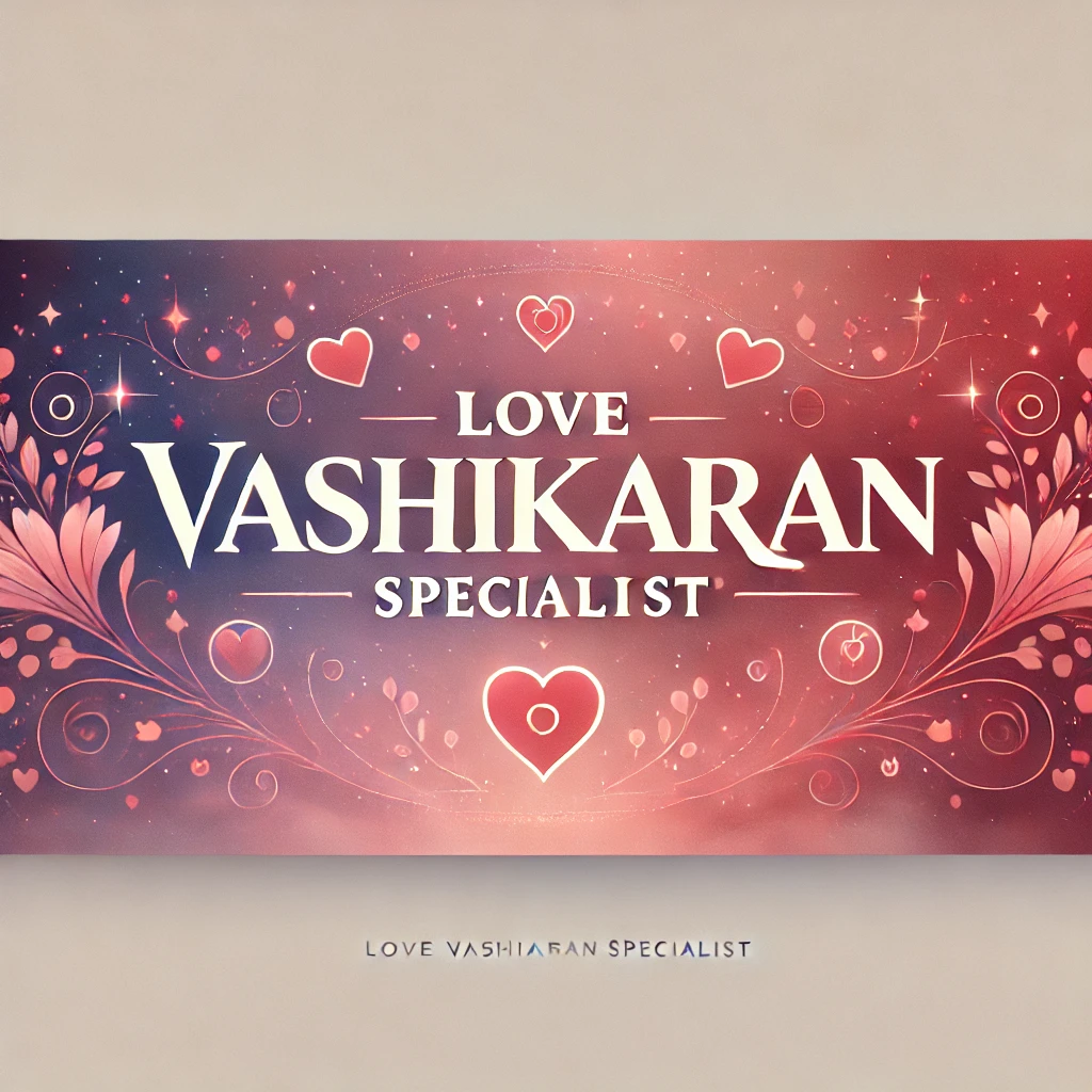 Love Vashikaran Specialist in Dhanbad